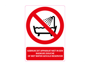 Gebruik dit apparaat niet in een badkuip, douche of met water gevuld reservoir, met tekst
